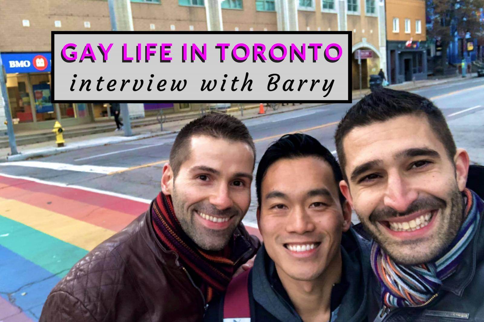 NOMADIC BOYS – Gay life in Toronto: interview with local boy Barry from Toronto